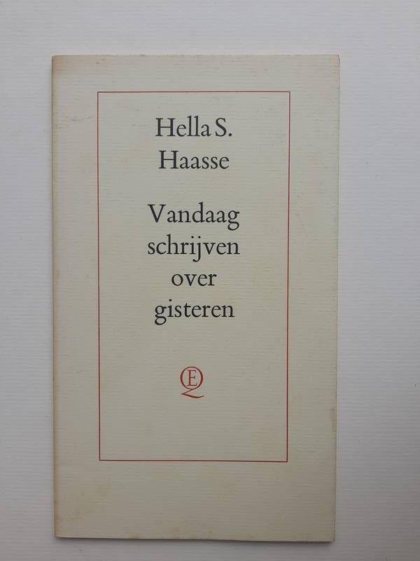 Haasse, Hella - Vandaag schrijven over gisteren