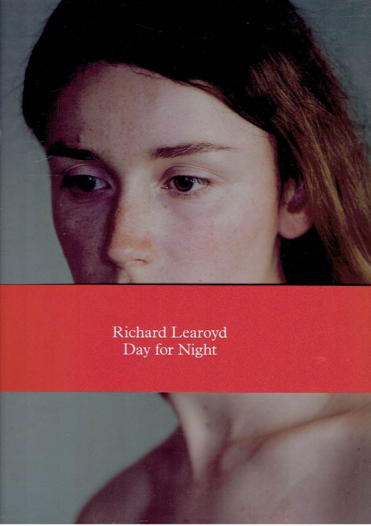 LEAROYD, Richard - Richard Learoyd - Day for Night.