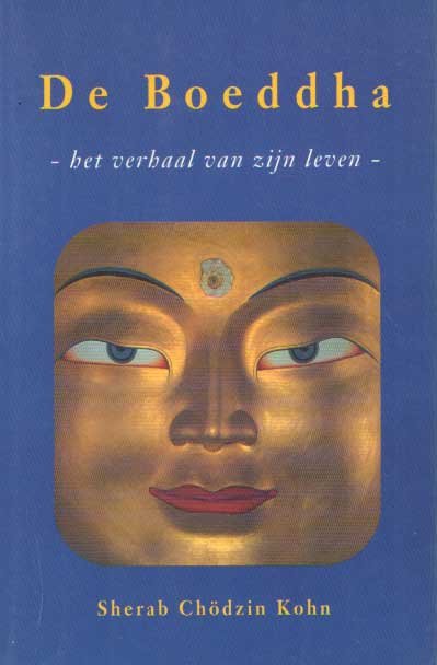 Sherab Chodzin Kohn - De Boeddha. Het verhaal van zijn leven
