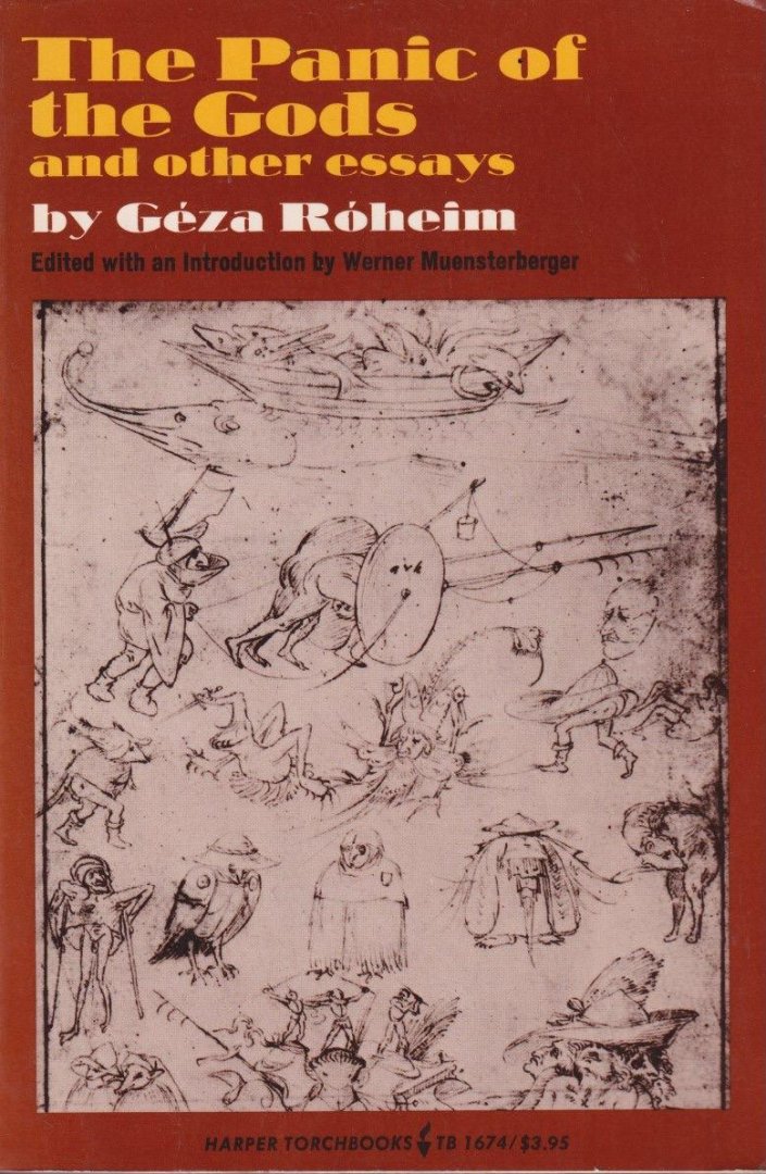 Róheim, Géza - The Panic of the Gods and Other Essys