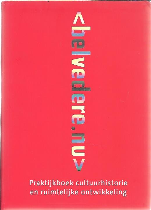 WITSEN, Peter Paul e.a. - - Belvedere.nu - Praktijkboek cultuurhistorie en ruimtelijke ontwikkeling.