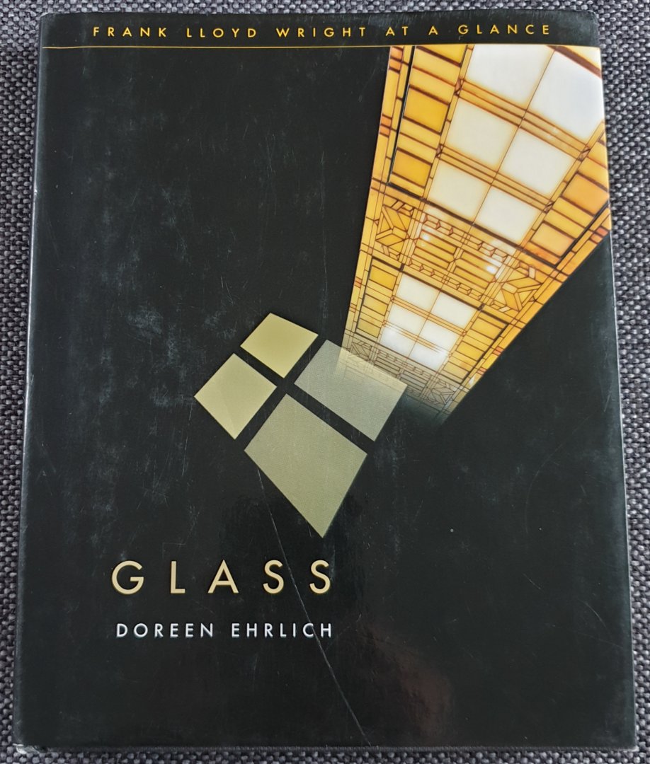 Ehrlich, Doreen - Frank Lloyd Wright at a Glance [Glass]
