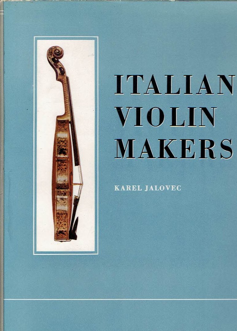 JALOVEC, Karel - Italian Violin Makers. [Revised edition].