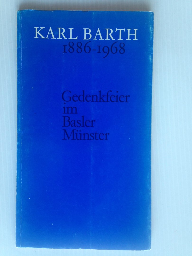  - Karel Barth,1886-1986, Gedenkfeier im Basler Mnster, Heft 100 der Theologischen Studien