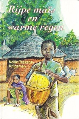 Teekens-Krijgsman, Nelli - Rijpe mais en warme regen