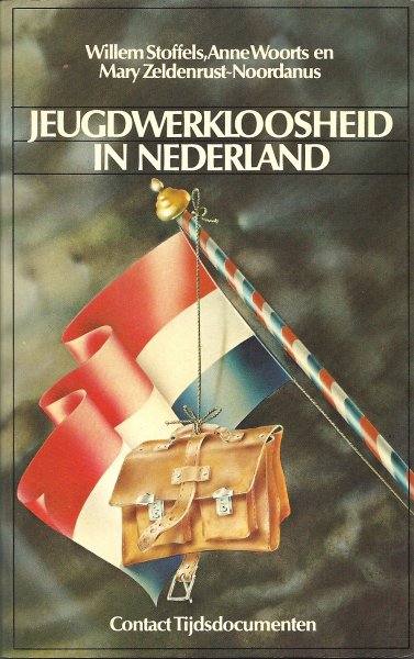 Stoffels, Willem, Anne Woorts, Mary Zeldenrust-Noordanus - Jeugdwerkloosheid in Nederland