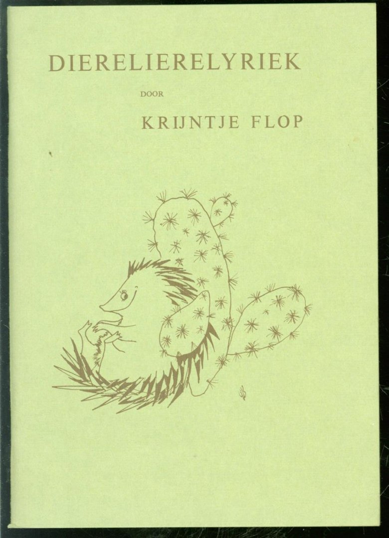 Flop, Krijntje( Krijntje Flop is een pseudoniem voor M.H. van der Noordaa ) - Dierelierelyriek