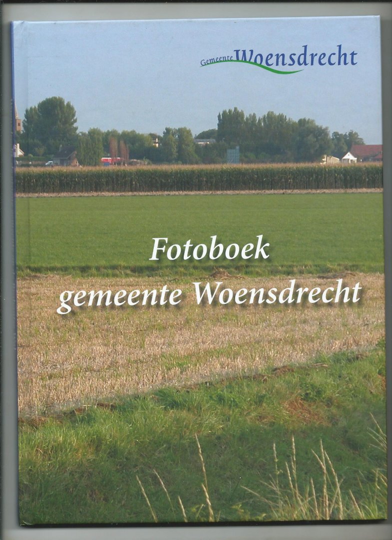 Verheggen, Rinus (Fotografie) - Woensdrecht, de groene gemeente op de Brabantse Wal