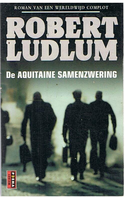 Ludlum, Robert - De Aquitaine samenzwering - roman van een wereldwijd komplot