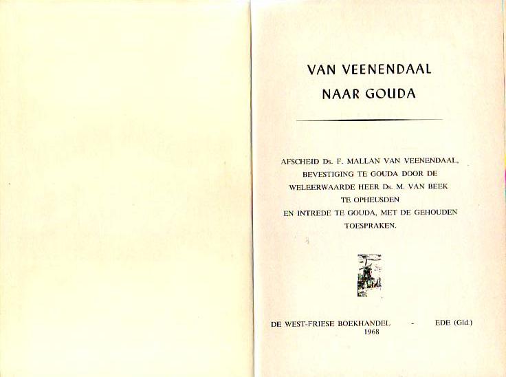 ds, F. Mallan en ds. M. van Beek ;  ds. J. Pannekoek - Van Veenendaal naar Gouda