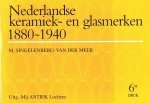 Singelenberg-van der Meer, M. - Nederlandse keramiek- en glasmerken 1880-1940.