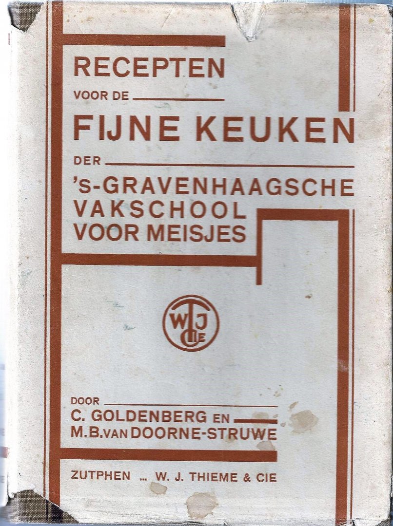 Goldenberg, C. & M.B. van Doorne-Struwe - Recepten voor de fijne keuken der 's-Gravenhaagsche Vakschool voor Meisjes