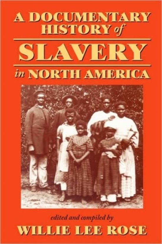 Rose, Willie Lee Nichols - A Documentary History of Slavery in North.
