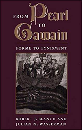 Blanch, Robert J., Wasserman, Julian N. - From Pearl to Gawain / Forme to Fynisment