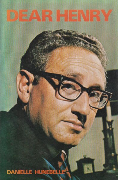 Hunebelle, Danielle - Dear Henry - Over Henry Kissinger
