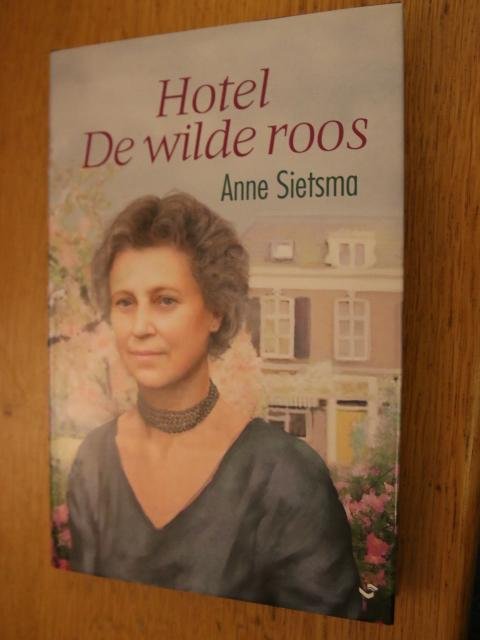 Sietsma, Anne - Hotel de wilde roos