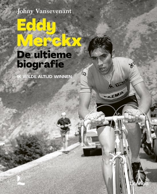Vansevenant, Johny - Eddy Merckx. De ultieme biografie