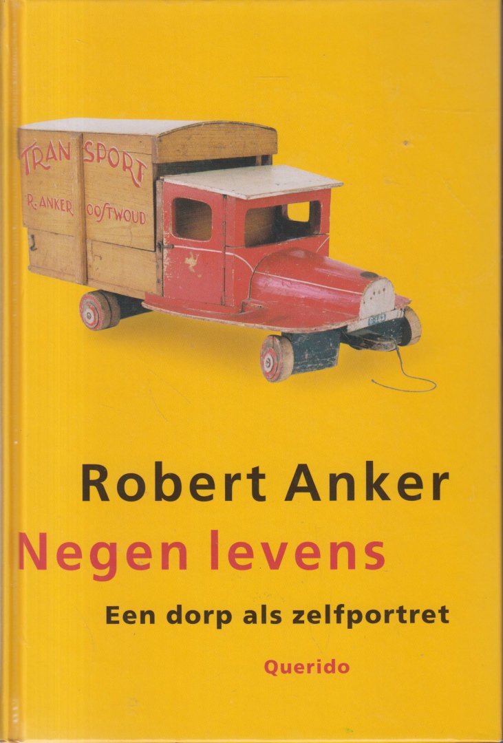 Anker (Oostwoud, 27 april 1946 - Amsterdam, 20 januari 2017), Rengert Robert - Negen levens - Een dorp als zelfportret - Speelt in Oostwoud, 12 km ten noorden van Hoorn.