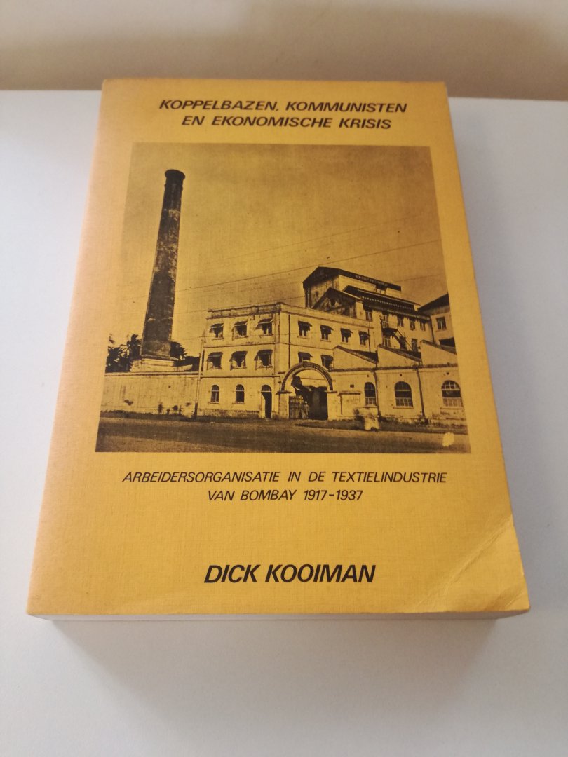 Dick Kooiman - Koppelbazen, Kommunisten en Ekonomische Krisis