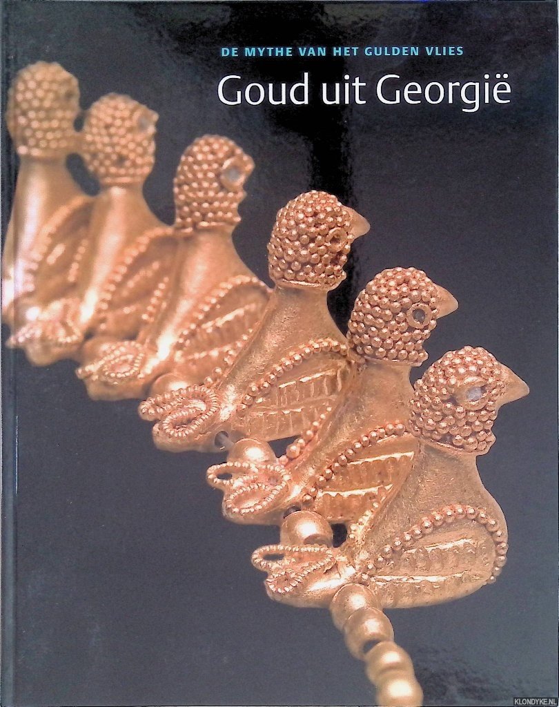 Vilsteren, V.T. van & A.Z. Anninga - Goud uit Georgië: de mythe van het gulden vlies