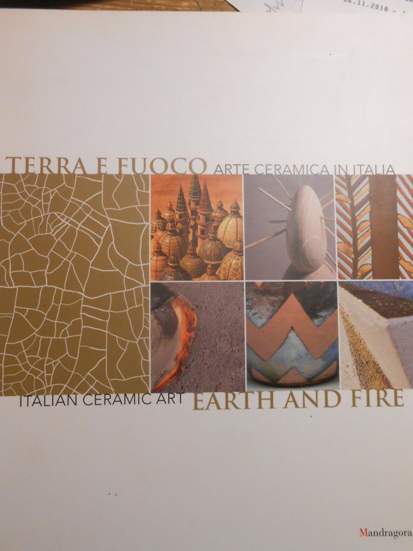  - Terra e Fuoco - Arte Ceramica in Italia, Earth and Fire - Italian ceramic art