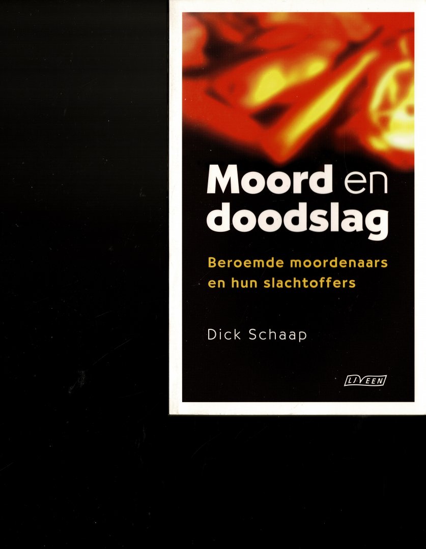 Schaap,Dick - moord en doodslag