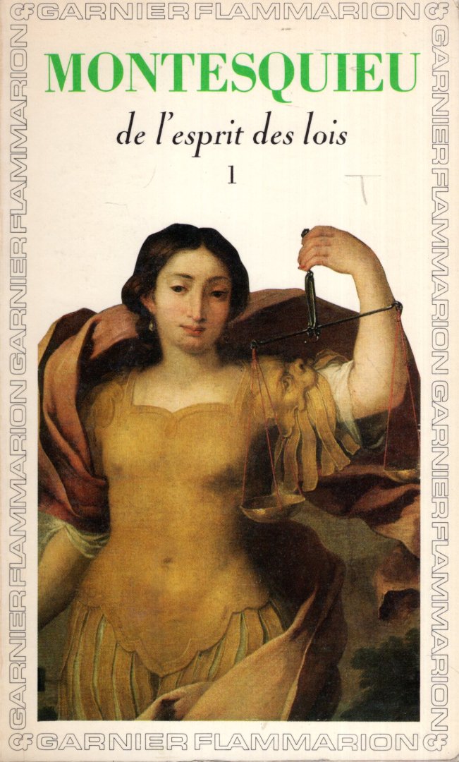 Montesquieu, Charles Louis de Secondat. - De l'esprit des lois.