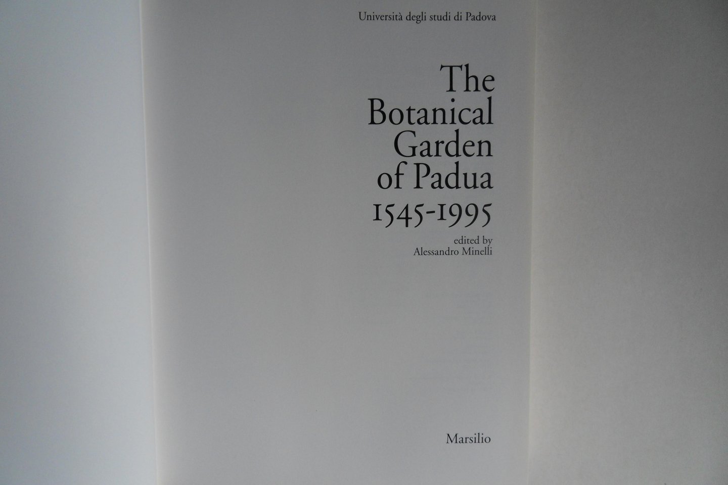 Minelli, Alessandro (editor). - The Botanical Garden of Padua 1545 - 1995.