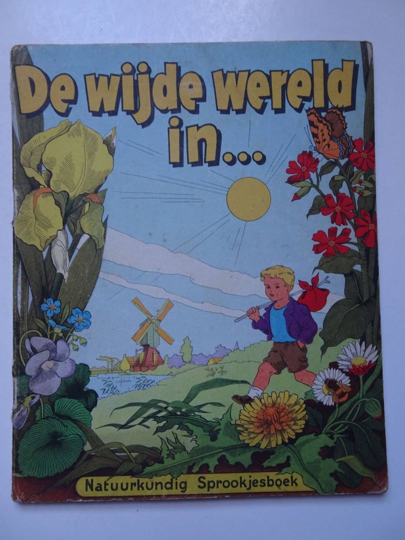 N.n.. - De wijde wereld in...Natuurkundig Sprookjesboek.