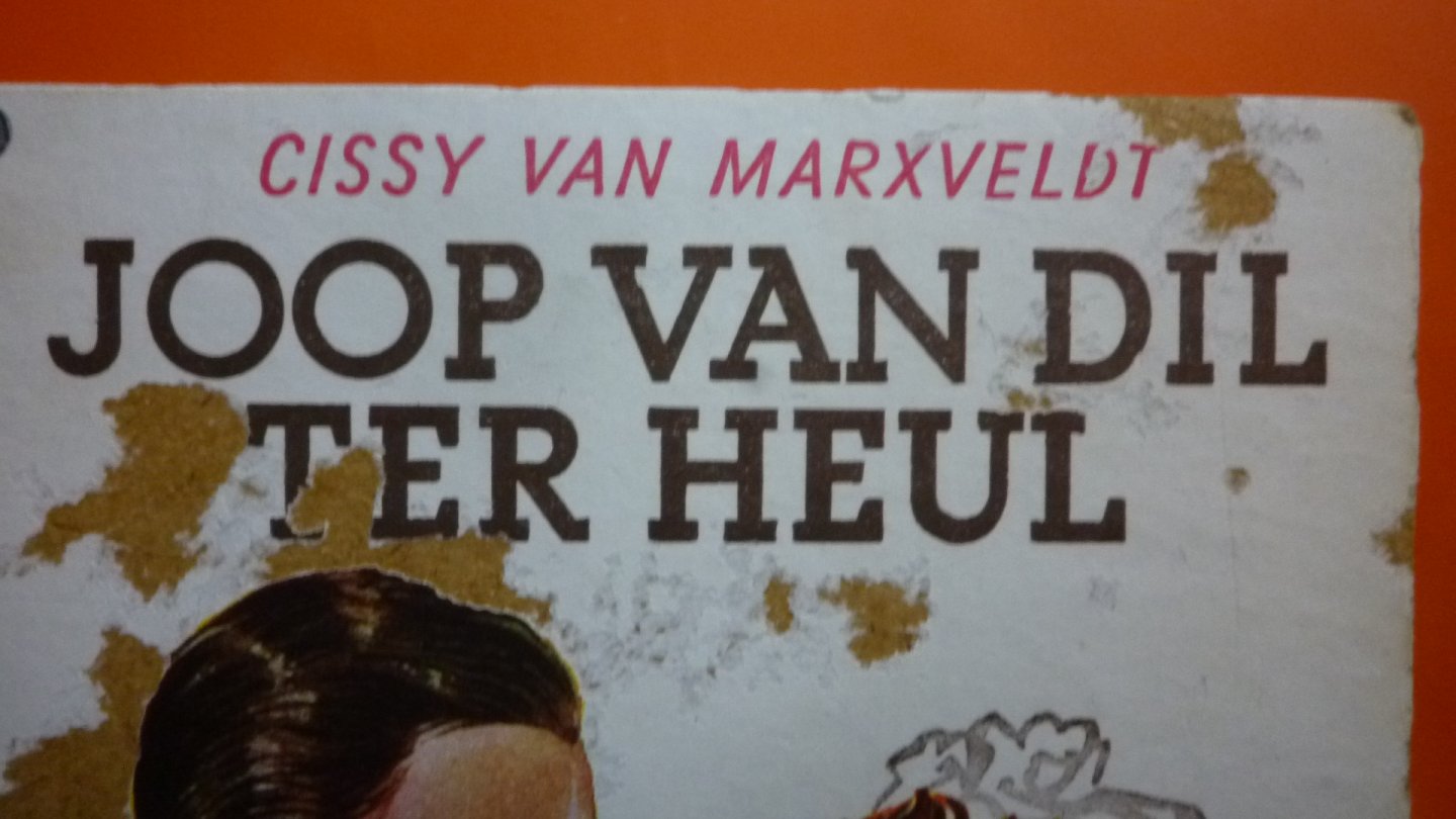 Marxveldt Cissy van - Joop van Dil ter Heul