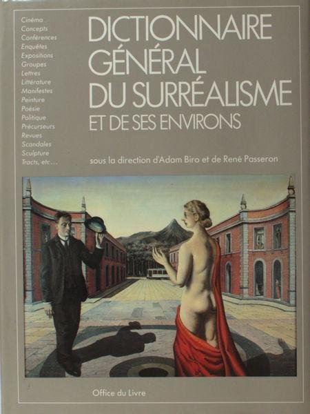 Biro, Adam & René Passeron (eds.). - Dictionnaire général du surréalisme et de ses environs.