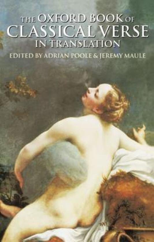 Poole, Adrian - The Oxford Book of Classical Verse in Translation