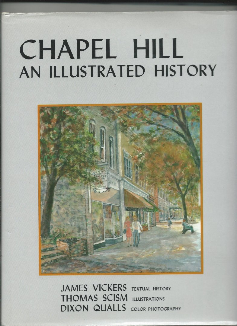 Vickers, James - Chapel Hill. An Illustrated History