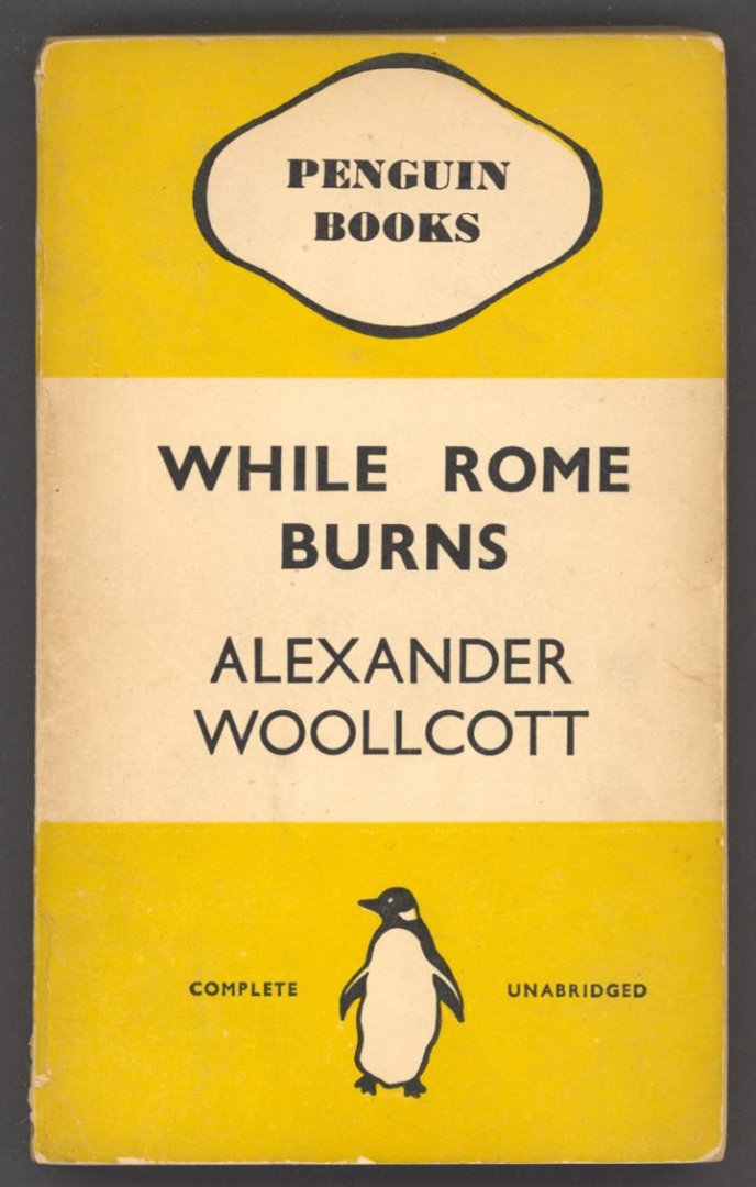 Woollcott, Alexander - While Rome Burns