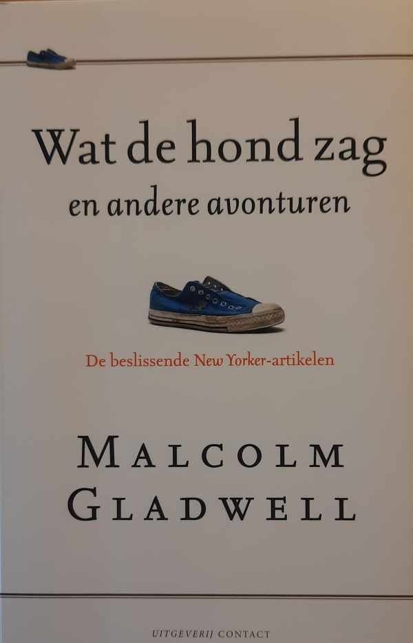 GLADWELL Malcolm - Wat de hond zag en andere avonturen