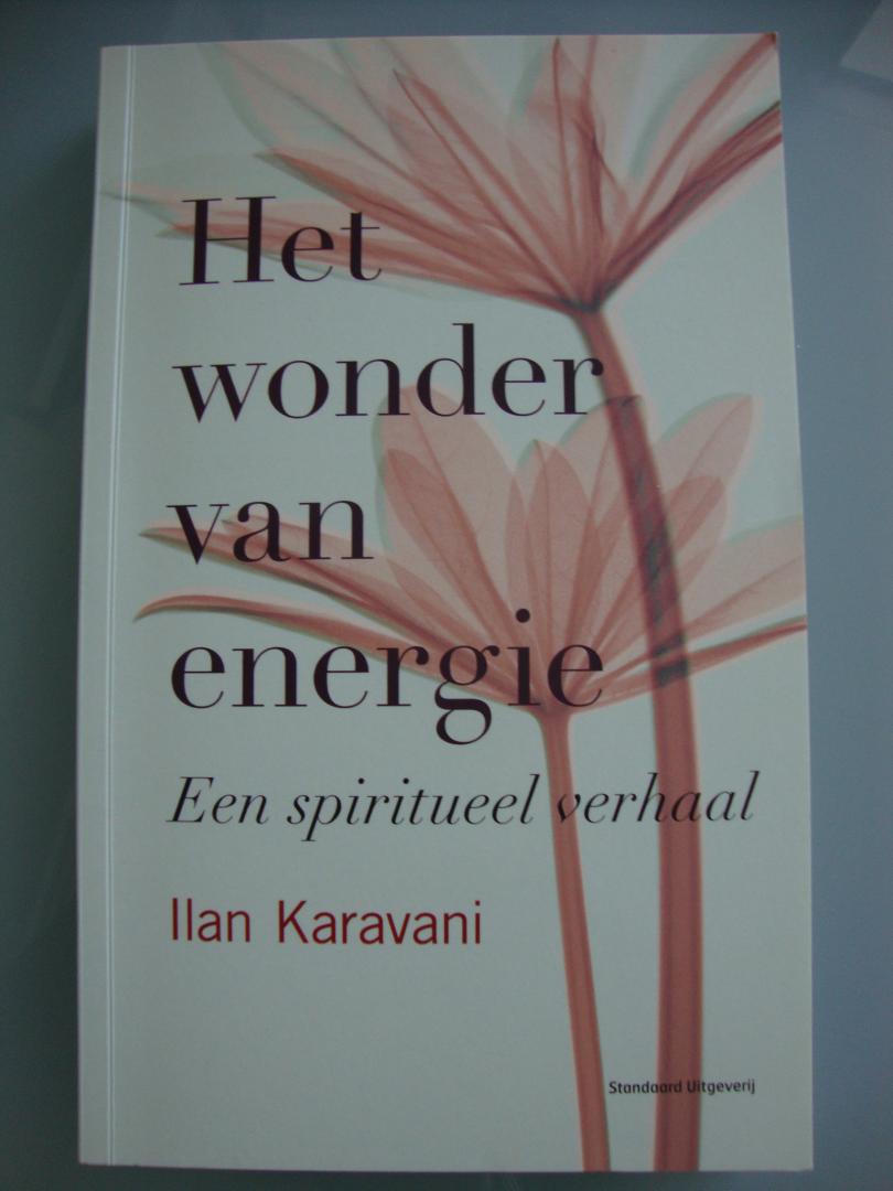 Ilan Karavani - Het wonder van energie / een spiritueel verhaal