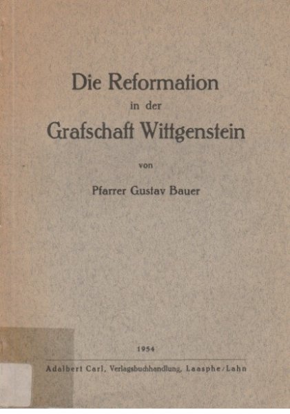 Gustav Bauer - Die Reformation in der Grafschaft Wittgenstein