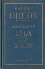 DRUON, MAURICE - Les rois maudits. IV  La loi des mâles. Roman historique.
