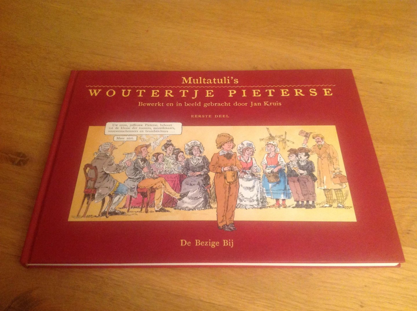 Kruis, Jan, Multatuli - Multatuli's Woutertje Pieterse Eerste deel ++