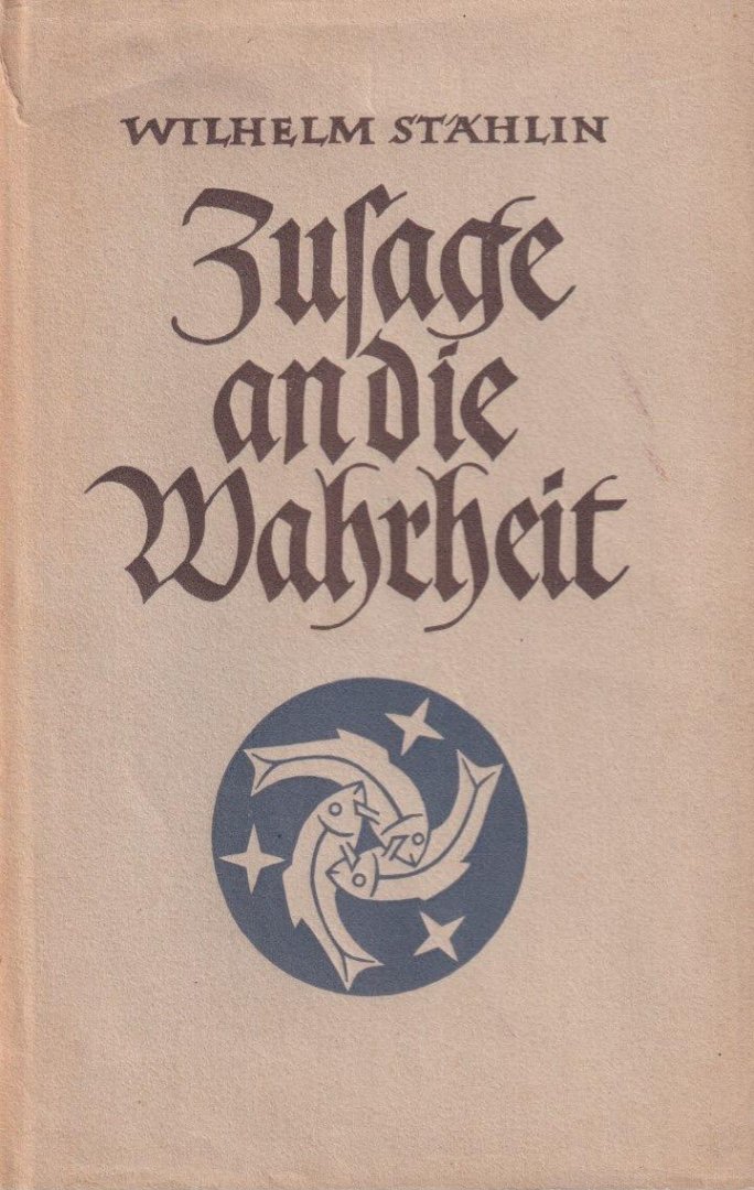 Stählin, Wilhelm - Zusage and die Wahrheit. Das Bekenntnis der Kirche