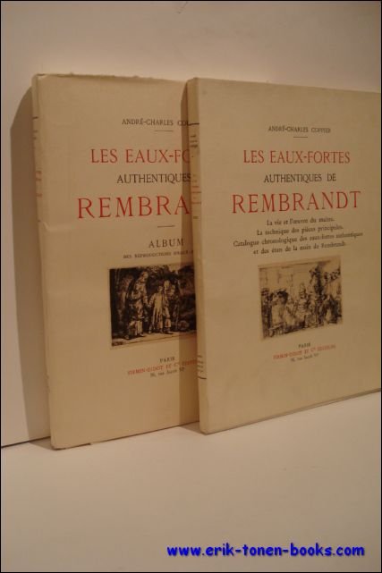 Coppier, Andre-Charles - eaux fortes authentiques de Rembrandt La vie et l'oeuvre du maitre. La technique des pieces principales.