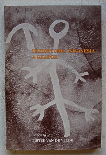 Velde, Pieter Van De - Prehistoric Indonesia. A Reader.