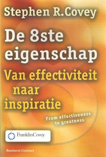 COVEY, STEPHEN R. - De 8ste eigenschap. Van effectiviteit naar inspiratie