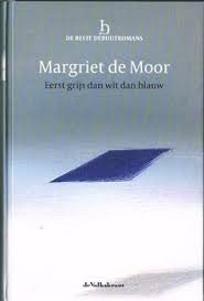 Moor, Margriet de - Eest grijs dan wit dan blauw