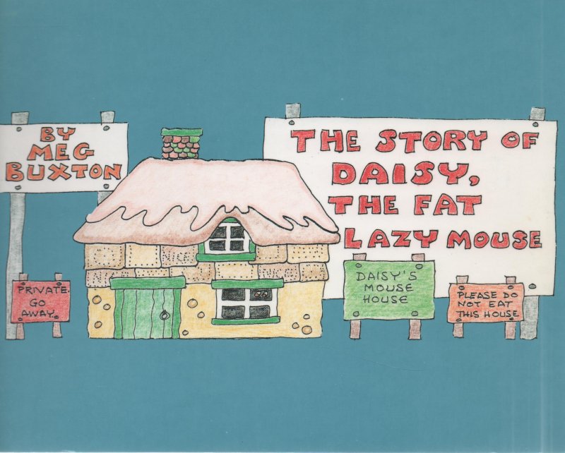 Buxton, Meg - The Story of Daisy, the Fat Lazy Mouse