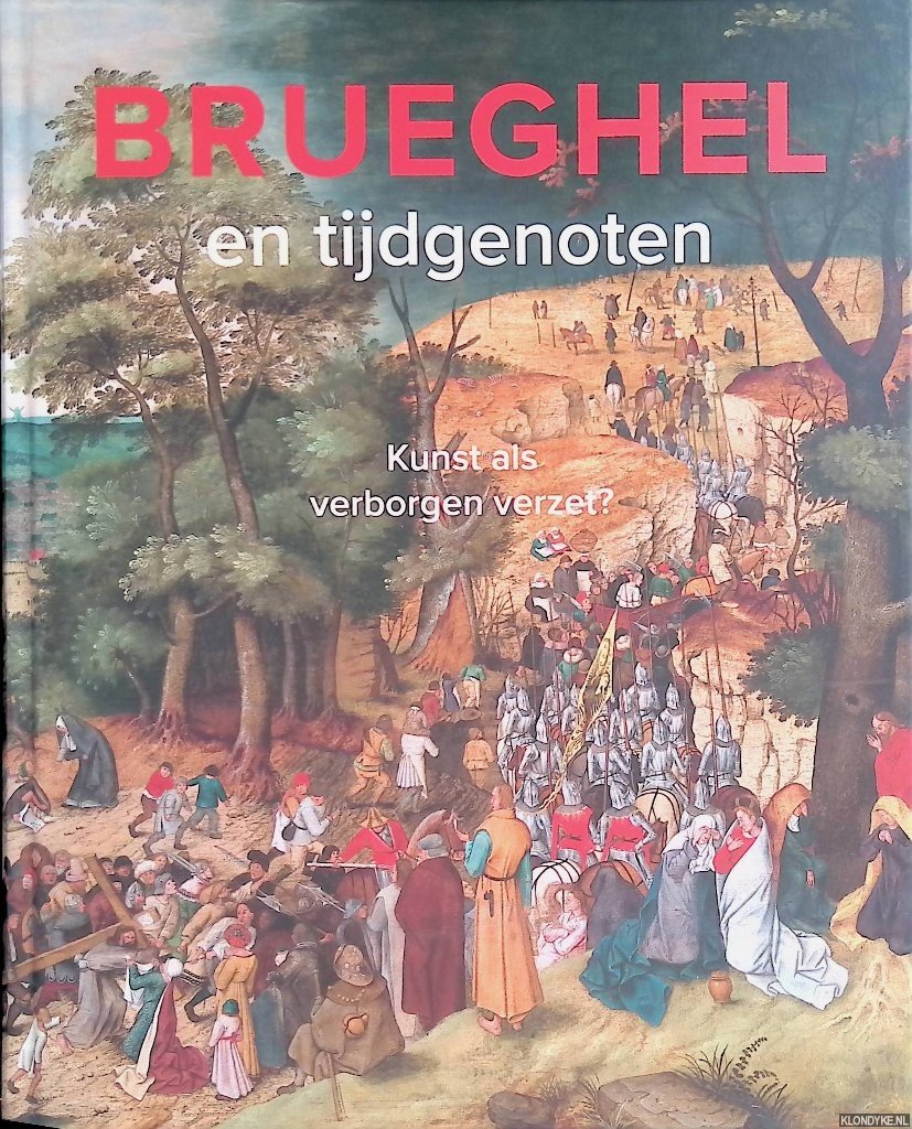 Hendrikman, Lars & Dorien Tamis - Brueghel en tijdgenoten: kunst als verborgen verzet?