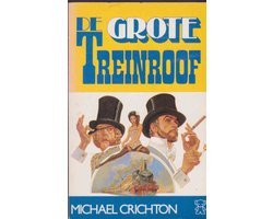MICHAEL CHRICHTON - De Grote Treinroof