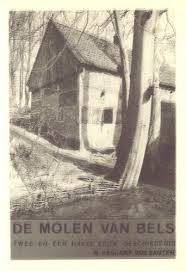 Paskamp van Santen, M. - De molen van Bels. Twee en een halve eeuw geschiedenis