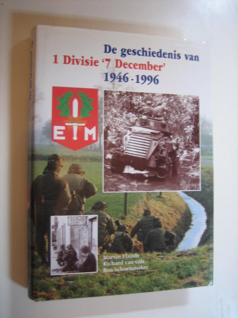 Elands, M. - De geschiedenis van 1 Divisie '7 december' 1946-1996