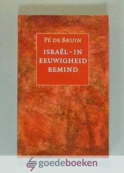 Bruin, Pe de - Israel - in eeuwigheid bemind